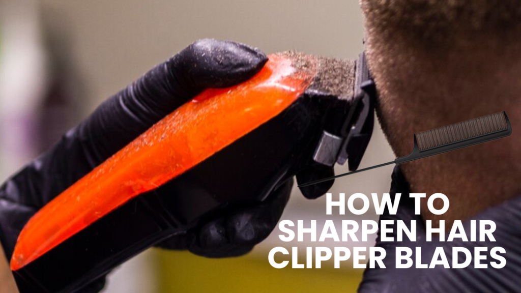 how to sharpen hair clippers