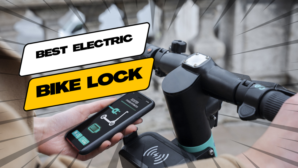  The Best Electric Bike Lock