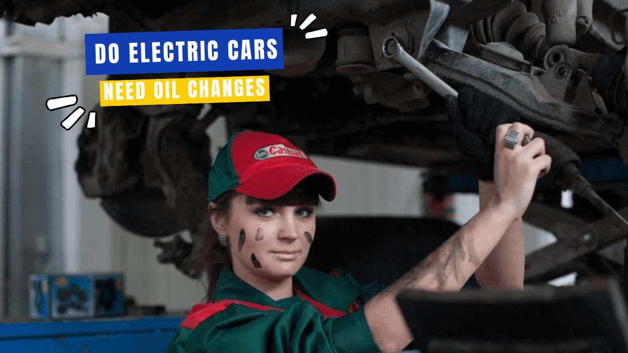 Do Electric Cars need Oil Changes