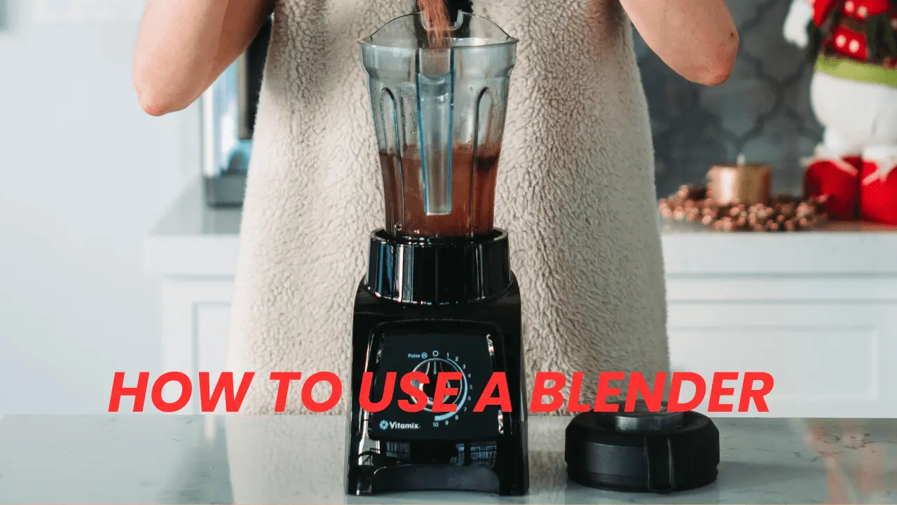 How to Use a Blender