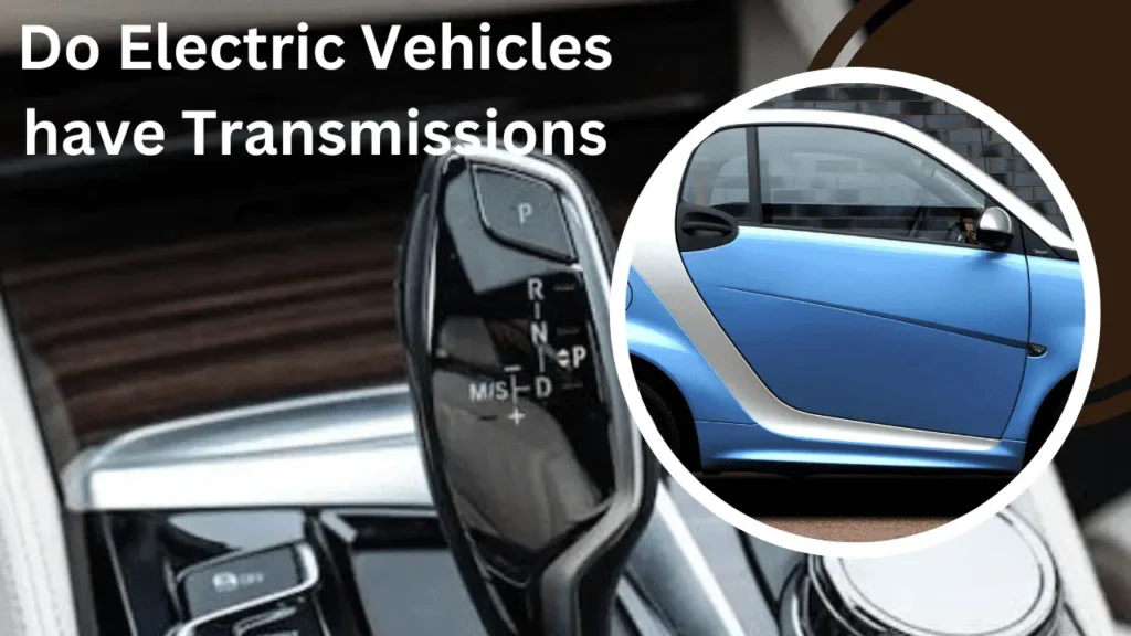 Do Electric Vehicles have Transmissions