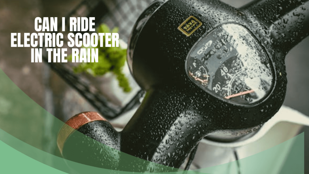 Can I Ride my Electric Scooter in the Rain
