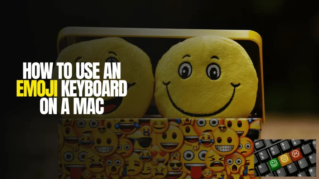 How to use an emoji keyboard on a Mac