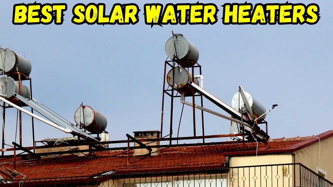 Best Solar Water Heaters