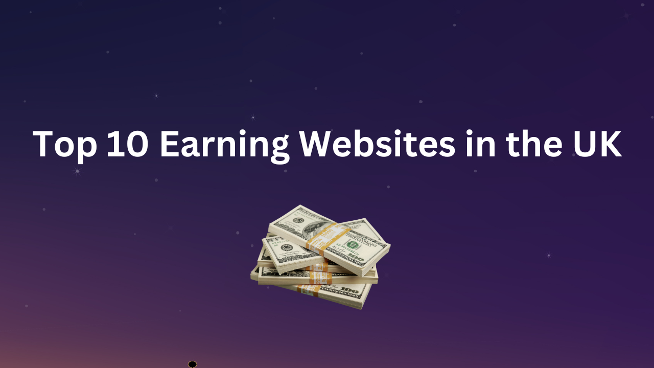 Top 10 Earning Websites in the UK